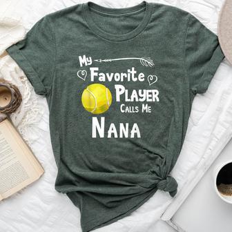 My Favorite Player Calls Me Nana Tennis Bella Canvas T-shirt - Monsterry UK