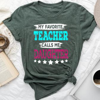 My Favorite Teacher Calls Me Daughter Teacher Family Bella Canvas T-shirt - Monsterry DE