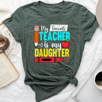 My Favorite Teacher Is My Daughter Teacher Appreciation Bella Canvas T-shirt - Seseable