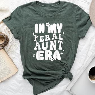 In My Feral Aunt Era Cool Auntie Somebody's Feral Aunt Bella Canvas T-shirt - Monsterry UK