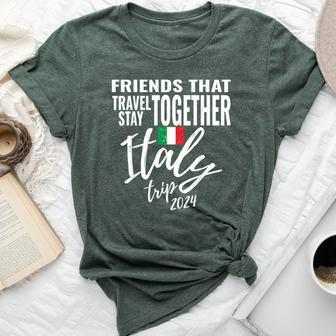 Friends That Travel Together Italy Girls Trip 2024 Group Bella Canvas T-shirt - Monsterry