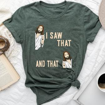 Christian Quote Jesus Christ Meme I Saw That And That Bella Canvas T-shirt - Monsterry UK