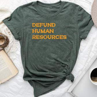 Defund Human Resources For Women Bella Canvas T-shirt - Thegiftio UK