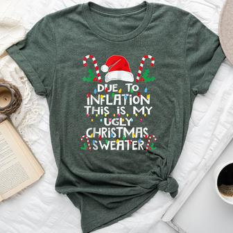 Due To Inflation Ugly Christmas Sweaters For Women Bella Canvas T-shirt | Mazezy