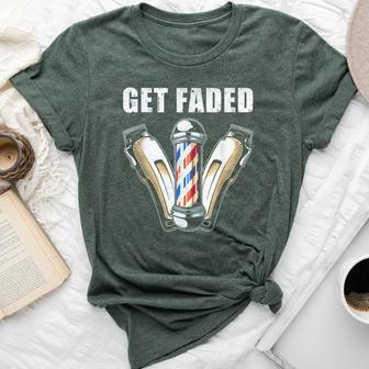 Get Faded Barber For Cool Hairstylist Bella Canvas T-shirt - Seseable