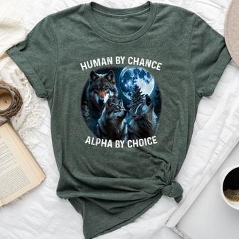 Human By Chance Alpha By Choice Wolf For Men Women Bella Canvas T-shirt - Monsterry DE