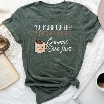 No More Coffee Commas Save Lives English Teacher Bella Canvas T-shirt - Thegiftio UK