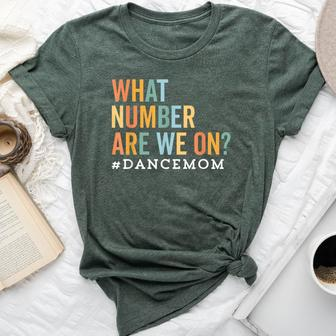 What Number Are We On Dance Mom Life Competition Bella Canvas T-shirt - Monsterry CA