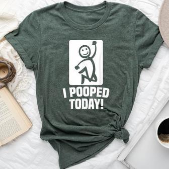 I Pooped Today Sarcastic Saying For & Women Bella Canvas T-shirt - Thegiftio UK