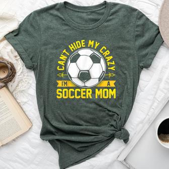 Soccer Quote I Can't Hide My Crazy I'm A Soccer Mom Bella Canvas T-shirt - Monsterry UK