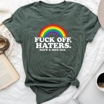 Gay Pride Anti Hate Fuck Off Haters Have A Nice Day Rainbow Bella Canvas T-shirt - Monsterry