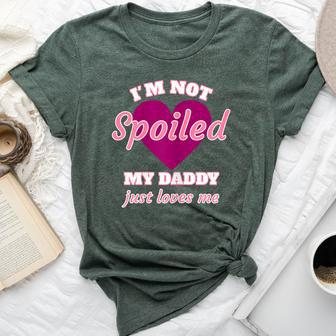 Girls I'm Not Spoiled My Daddy Just Loves Me Daughter Bella Canvas T-shirt - Monsterry