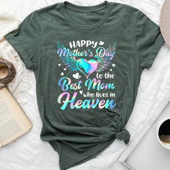 Happy Mother's Day To The Best Mom Who Lives In Heaven Bella Canvas T-shirt - Seseable