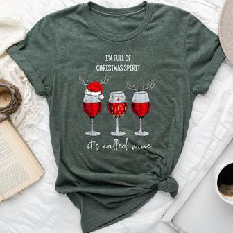 I'm Full Of Christmas Spirit It's Called Wine Christmas Wine Bella Canvas T-shirt - Seseable