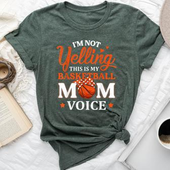 I'm Not Yelling This Is My Basketball Mom Voice Basketball Bella Canvas T-shirt - Thegiftio UK