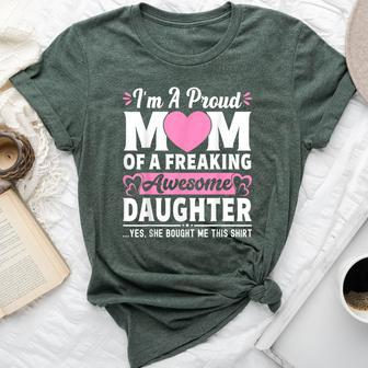 I'm A Proud Mom Of A Freaking Awesome Daughter Bella Canvas T-shirt | Mazezy UK