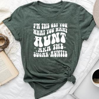 I'm The Get You What You Want Aunt Aka The Sugar Auntie Bella Canvas T-shirt | Mazezy AU