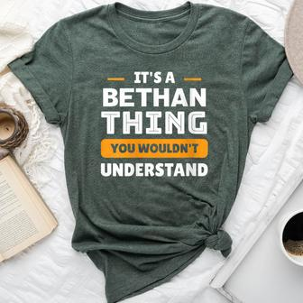 It's A Bethan Thing You Wouldn't Understand Custom Bella Canvas T-shirt - Seseable