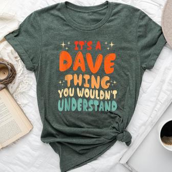 It's A Dave Thing You Wouldn't Understand Retro Groovy 80'S Bella Canvas T-shirt - Thegiftio UK