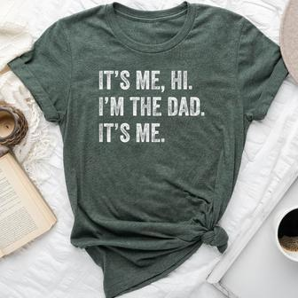 Its Me Hi Im The Dad Its Me Fathers Day From Daughter Bella Canvas T-shirt - Monsterry