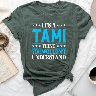 It's A Tami Thing Wouldn't Understand Girl Name Tami Bella Canvas T-shirt - Seseable