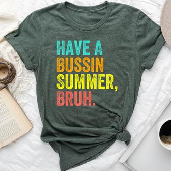 Last Day Of School Teacher Have A Bussin Summer Bruh Bella Canvas T-shirt - Monsterry