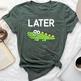 Later Gator Alligator Jokes Sarcastic Bella Canvas T-shirt - Seseable