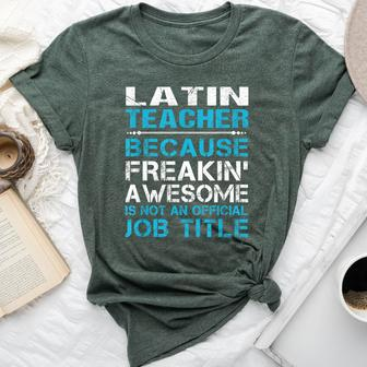 Latin Teacher Freaking Awesome Bella Canvas T-shirt - Monsterry