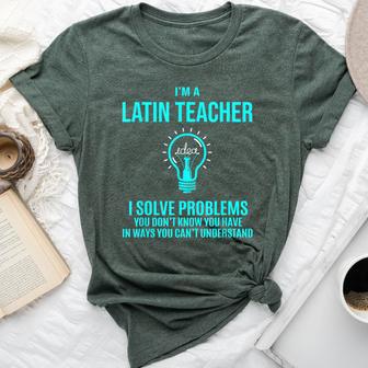 Latin Teacher I Solve Problems Bella Canvas T-shirt - Monsterry UK