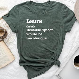 Laura Sarcasm Queen Custom Laura Women's Bella Canvas T-shirt | Mazezy