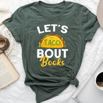 Let's Taco About Books Mexican Reading Teacher Book Lover Bella Canvas T-shirt | Mazezy