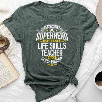 Life Skills Teacher T Ideas For School Teachers Bella Canvas T-shirt - Monsterry CA