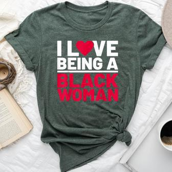 I Love Being A Black Woman Black Woman History Month Bella Canvas T-shirt - Thegiftio UK