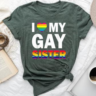 I Love My Gay Sister Equality Pride Lesbian Lgbt Bella Canvas T-shirt - Monsterry UK