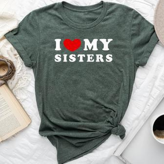 I Love My Sisters I Heart My Sisters Bella Canvas T-shirt - Monsterry UK