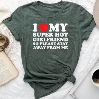 I Love My Super Hot Girlfriend So Please Stay Away From Me Bella Canvas T-shirt - Monsterry DE