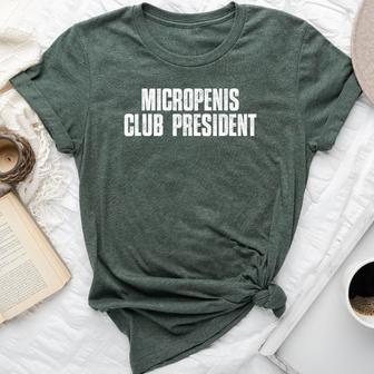 Micropenis Club President Meme Sarcastic Silly Sayings Bella Canvas T-shirt - Seseable