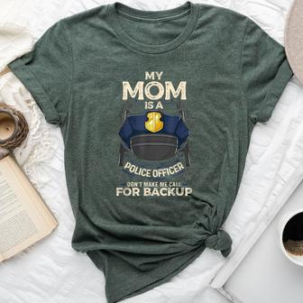 My Mom Is A Police Officer Proud Cop Mother Matching Family Bella Canvas T-shirt - Monsterry