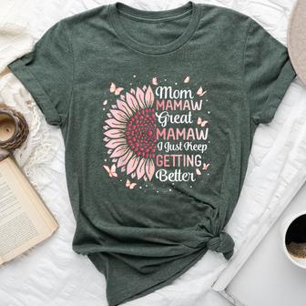 Mother Mom Mamaw Great Mamaw I Just Keep Getting Better Bella Canvas T-shirt - Thegiftio UK