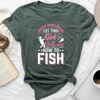 Move Over Boys Let This Girl Show You How To Fish Fishing Bella Canvas T-shirt - Thegiftio UK