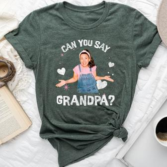 MsRachel Preschool Mom Dad Can You Say Grandpa Grandfather Bella Canvas T-shirt - Seseable
