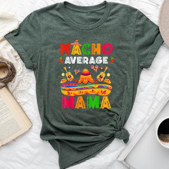 Nacho Average Mama Cinco De Mayo Mexican Matching Family Bella Canvas T-shirt - Thegiftio UK
