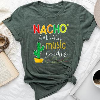 Nacho Average Music Teacher Cinco De Mayo Fiesta Bella Canvas T-shirt - Monsterry DE