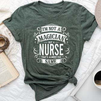Nurse I'm Not A Magician But A Nurse Bella Canvas T-shirt - Seseable