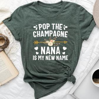 Pop The Champagne Nana Is My New Name Bella Canvas T-shirt - Seseable