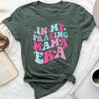 In My Praying Mama Era Christian Quotes Bella Canvas T-shirt - Monsterry DE