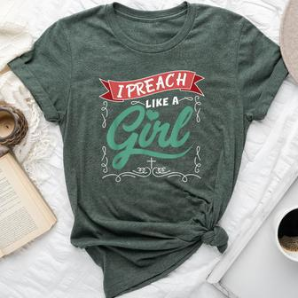 I Preach Like A Girl For Pastors And Preachers Bella Canvas T-shirt - Monsterry CA