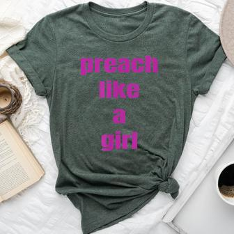 Preach Like A Girl Pastor T For Woman Preacher Bella Canvas T-shirt - Monsterry CA