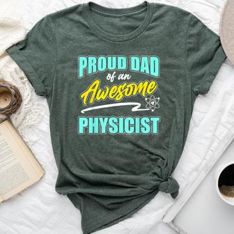 Proud Dad Of Physicist Physics Student Teacher Graphic Bella Canvas T-shirt - Monsterry DE