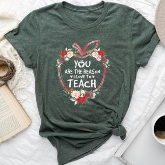 You Are The Reason I Love To Teach Teacher Bella Canvas T-shirt - Monsterry AU